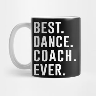 Best dance Coach Ever Gift Mug